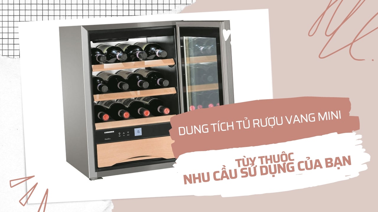 Dung tích tủ bảo quản rượu Mini